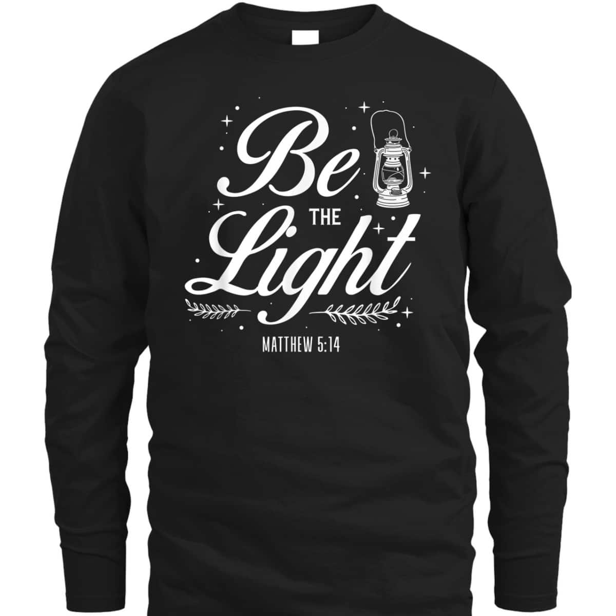 Christian Bible Verse Be The Light T-Shirt Matthew 514