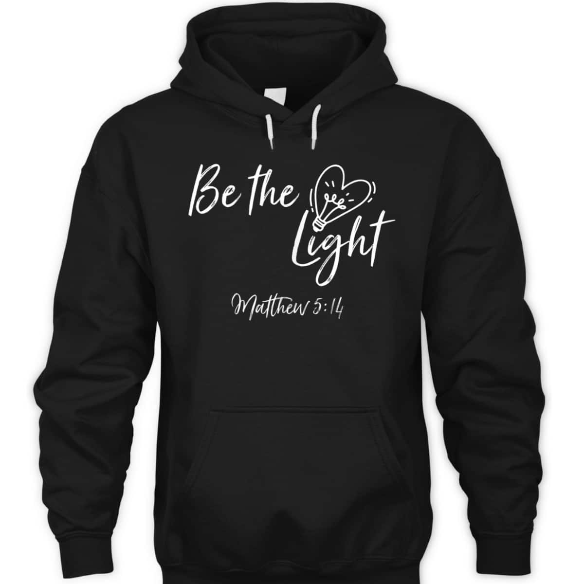 Be The Light Matthew 514 T-Shirt Christian Bible Verse Proverbs