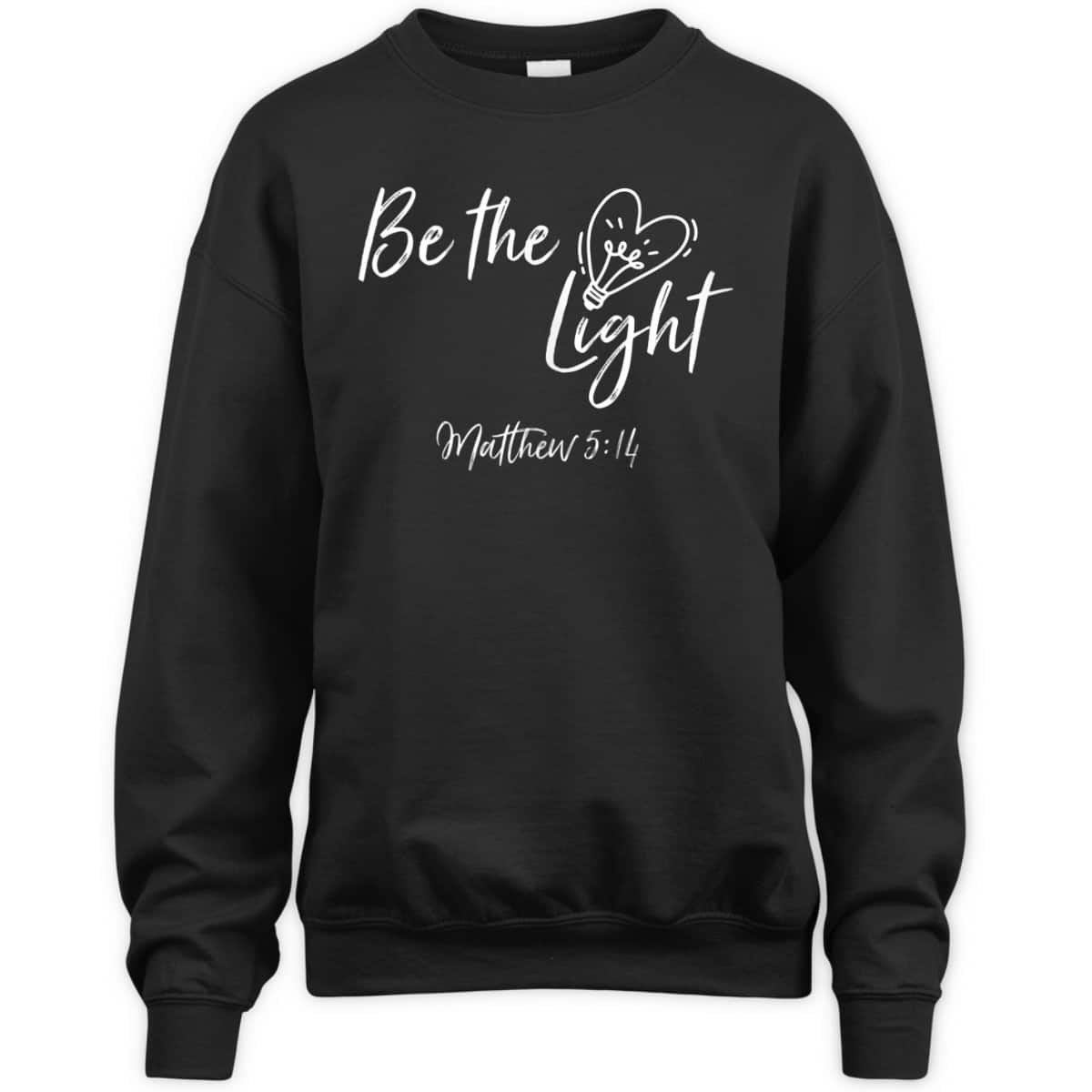 Be The Light Matthew 514 T-Shirt Christian Bible Verse Proverbs