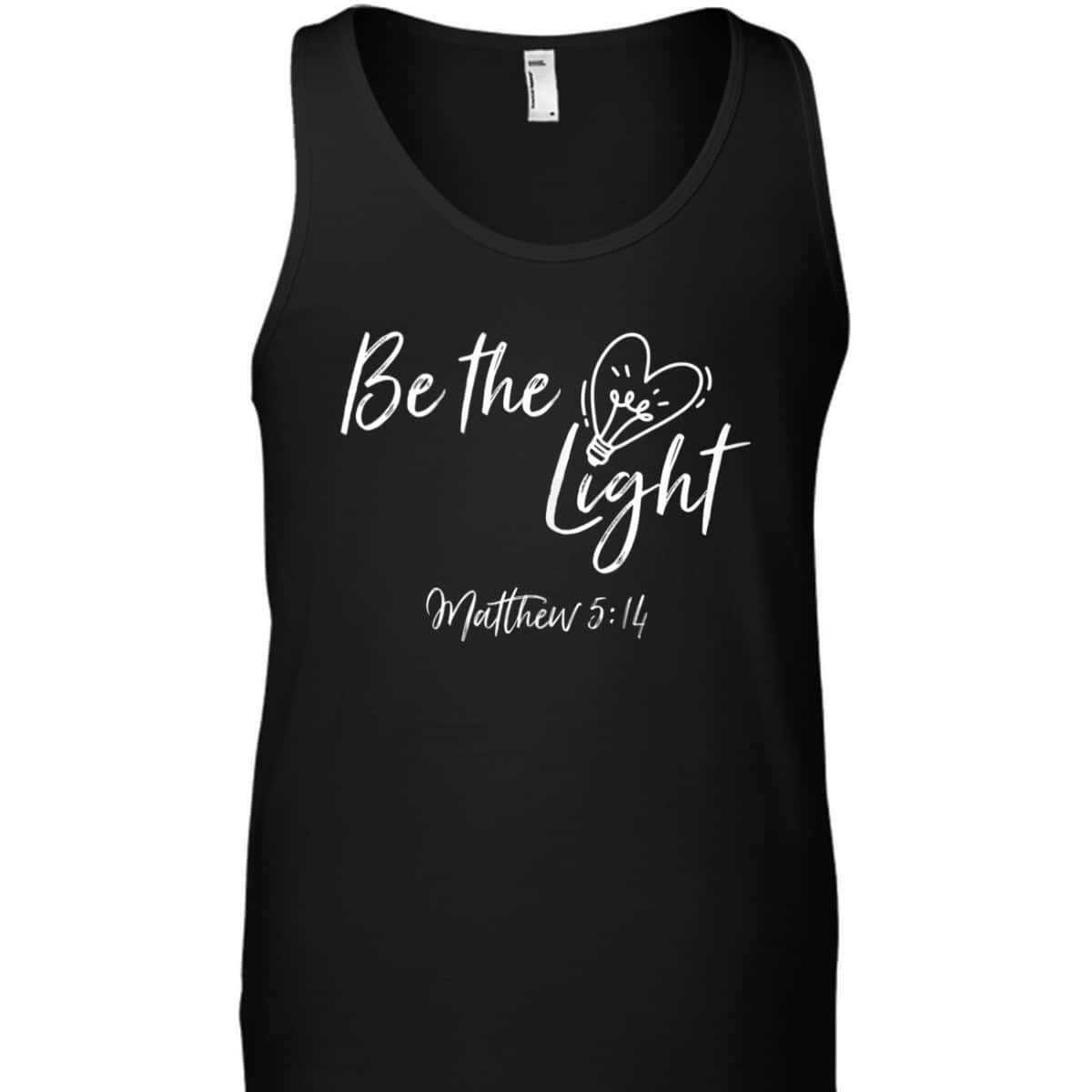 Be The Light Matthew 514 T-Shirt Christian Bible Verse Proverbs