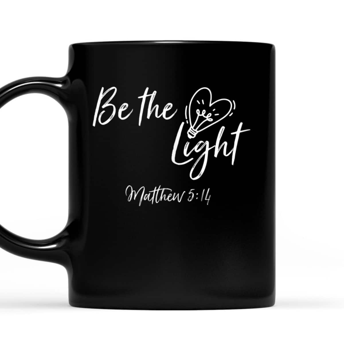 Be The Light Matthew 514 T-Shirt Christian Bible Verse Proverbs