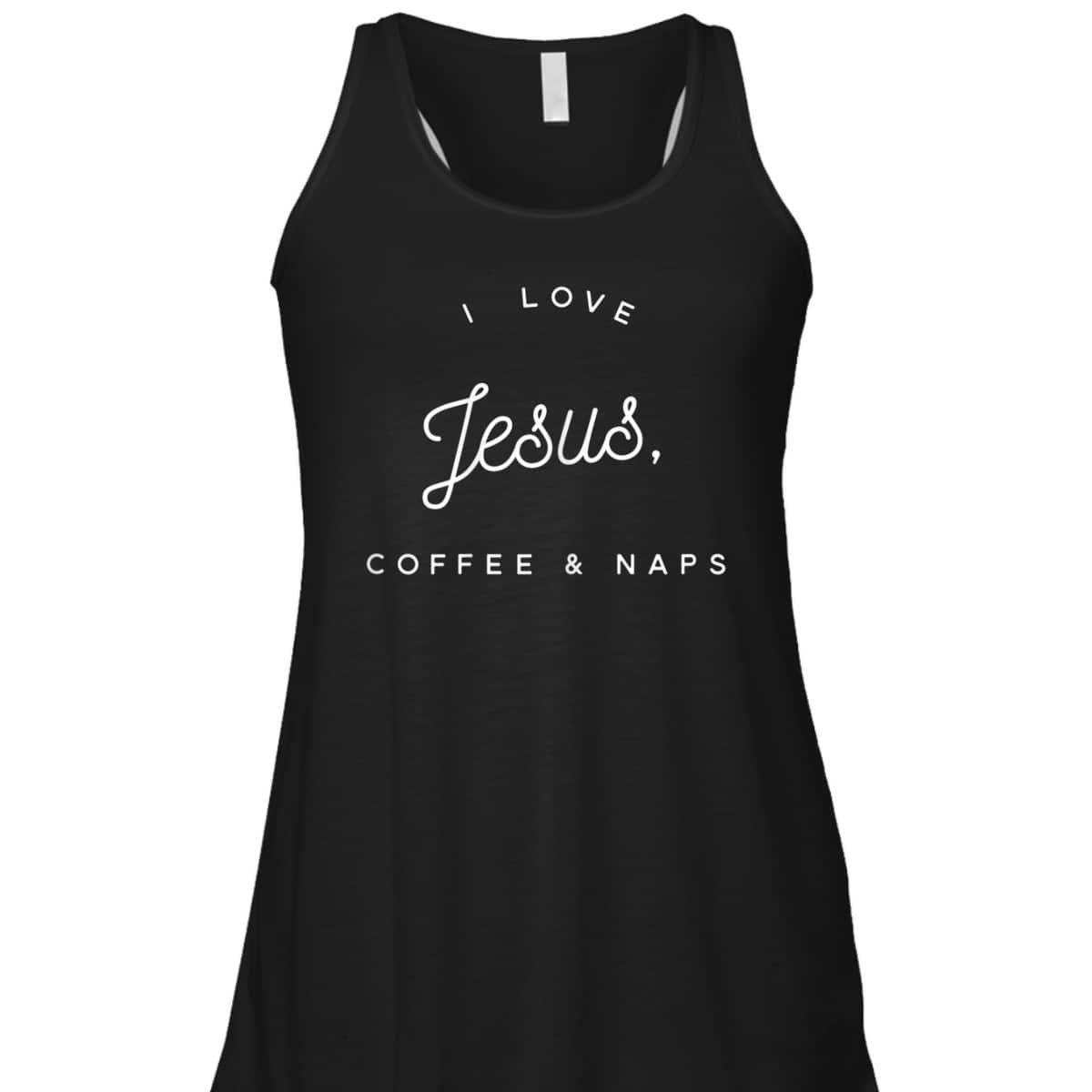 Funny Christian T-Shirt I Love Jesus Coffee And Naps