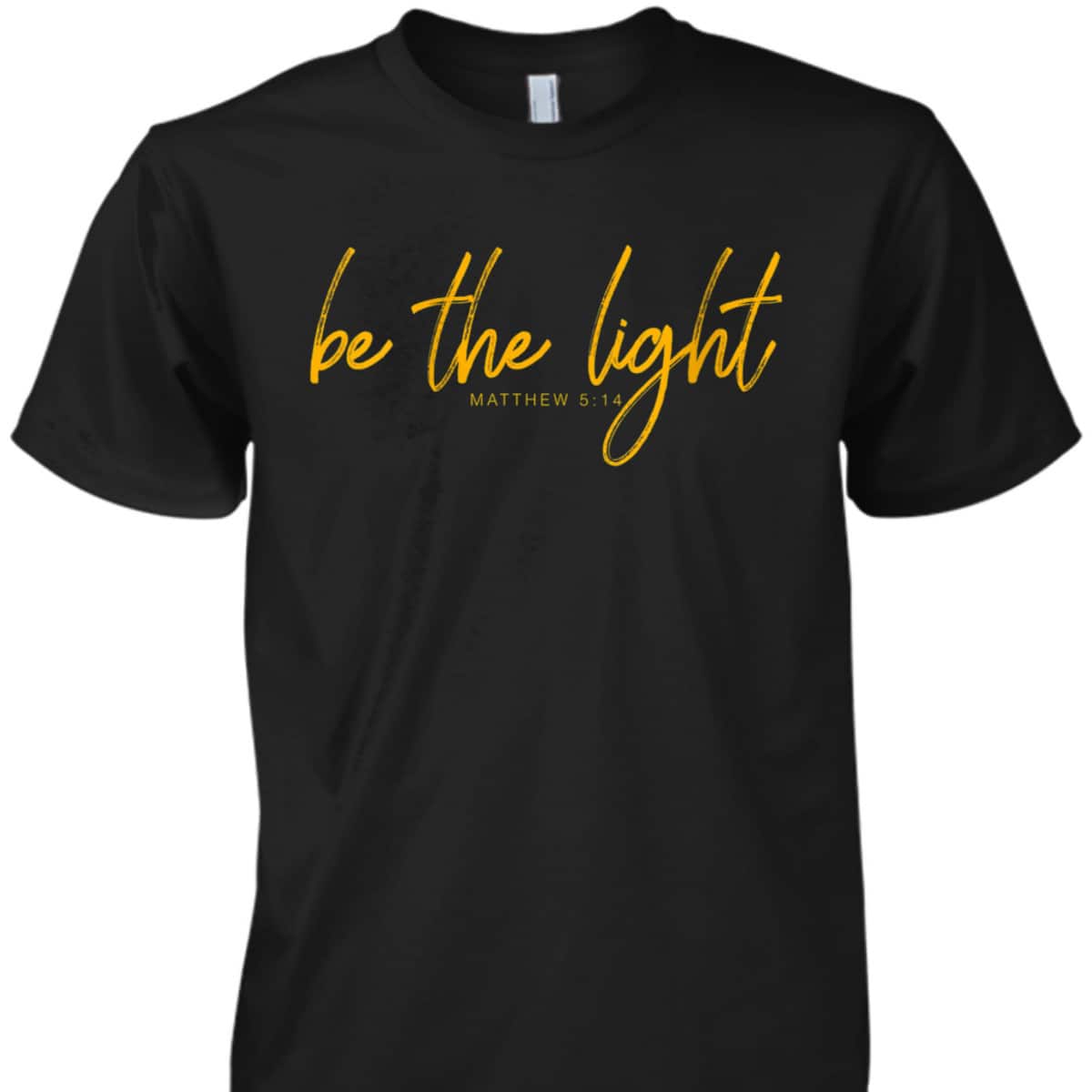 Matthew 514 Be The Light Of The World T-Shirt Christian Religious Gift Matthew 514 Be The Light Of The World T-Shirt Christian Religious Gift