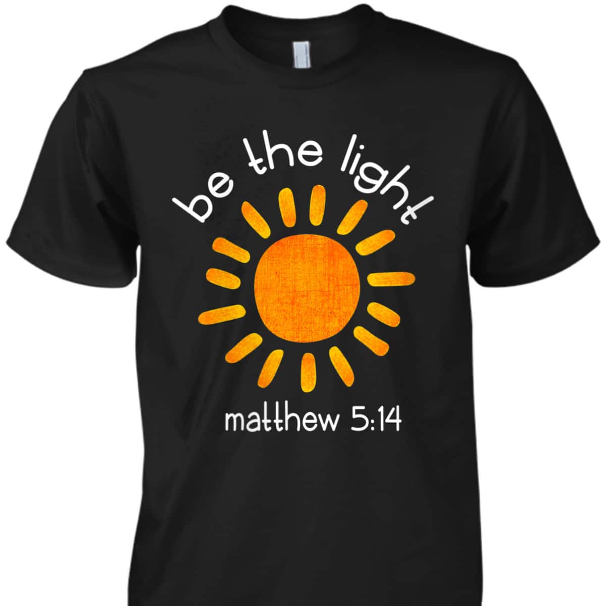 Christian Bible Scripture Quote Be The Light T-Shirt Matthew 5:14