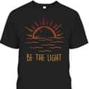 Christian Be The Light Let Your Light Shine T-Shirt Christian Be The Light Let Your Light Shine T-Shirt
