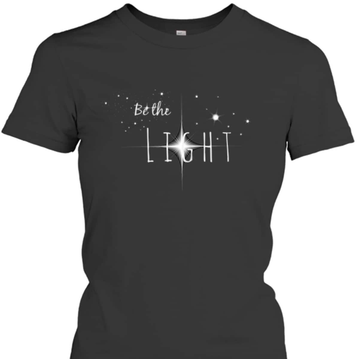 Bible Verse Be The Light T-Shirt Christian Faith Gift