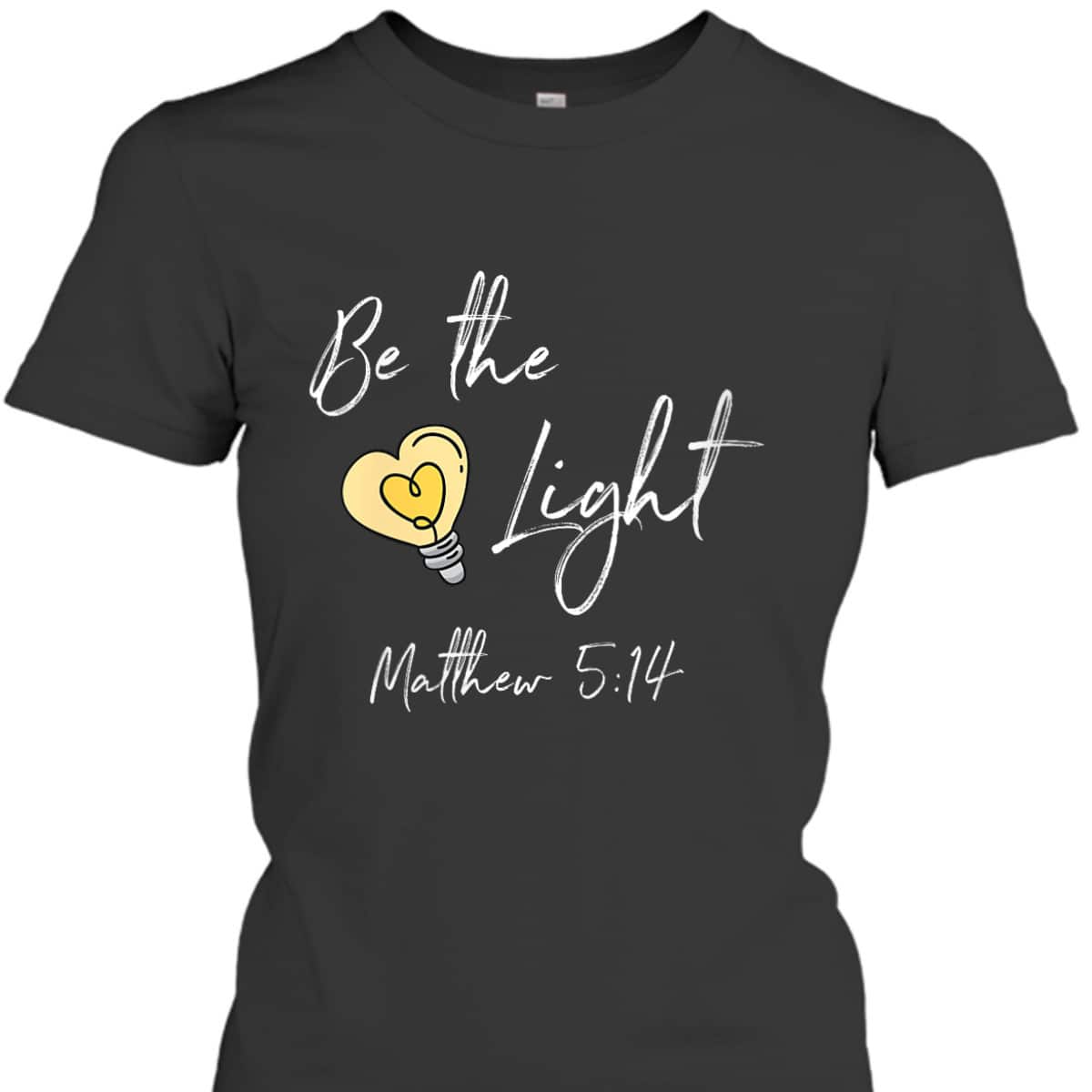 Be The Light Matthew 514 T-Shirt Awesome Bible Verse Gift For Any Christian Be The Light Matthew 514 T-Shirt Awesome Bible Verse Gift For Any Christian