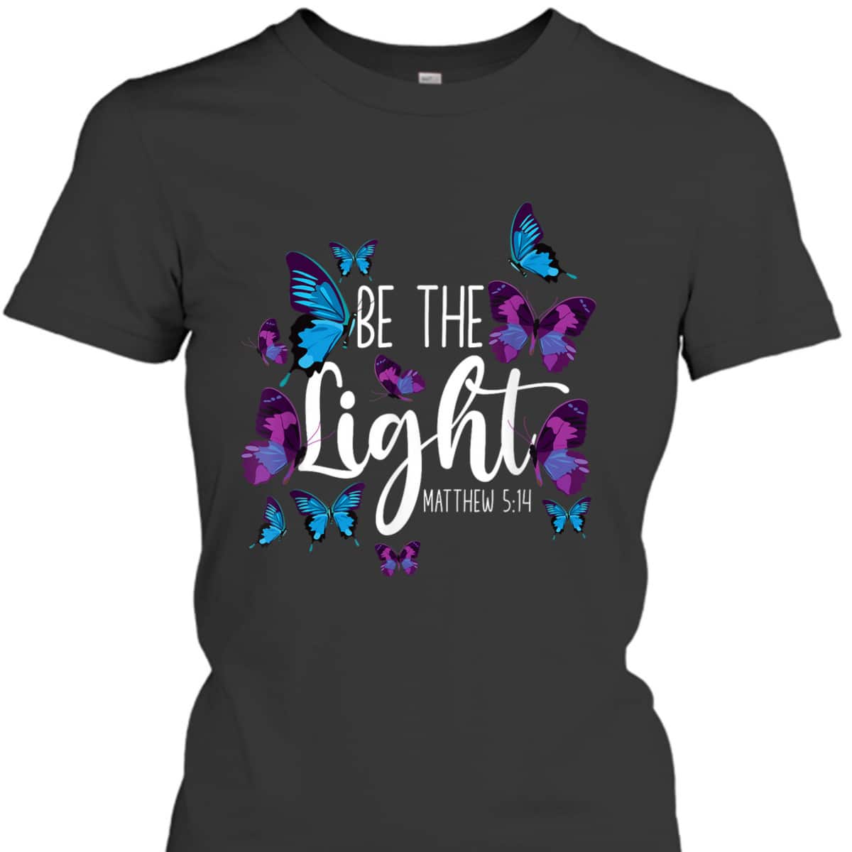 Christian Bible Verse Gift Butterflies Be The Light Matthew 514 T-Shirt Christian Bible Verse Gift Butterflies Be The Light Matthew 514 T-Shirt