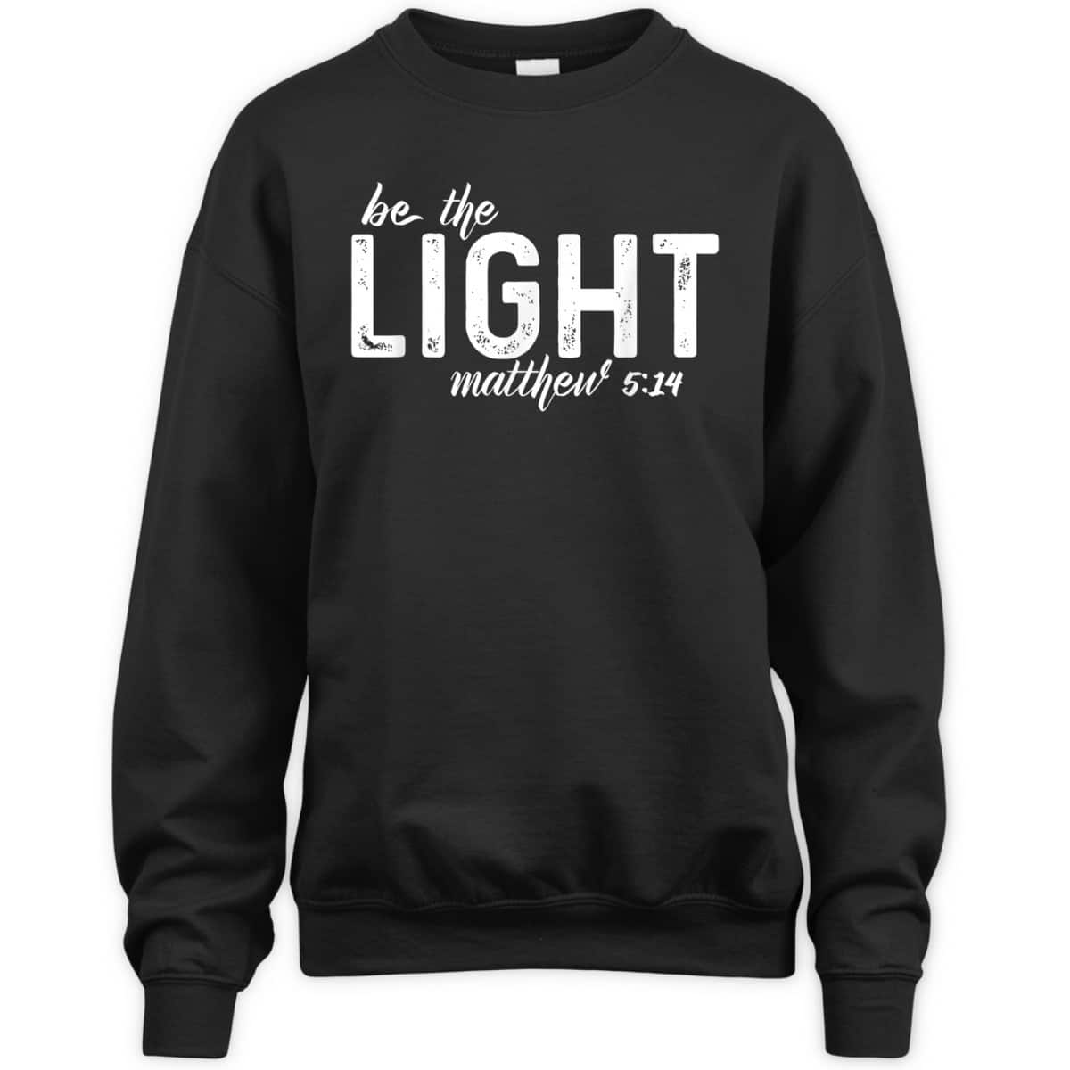 Be The Light Matthew 514 Christian Faith Religious T-Shirt Be The Light Matthew 514 Christian Faith Religious T-Shirt