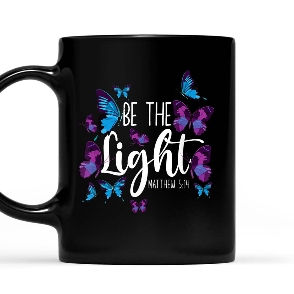 Christian Bible Verse Gift Butterflies Be The Light Matthew 514 T-Shirt Christian Bible Verse Gift Butterflies Be The Light Matthew 514 T-Shirt