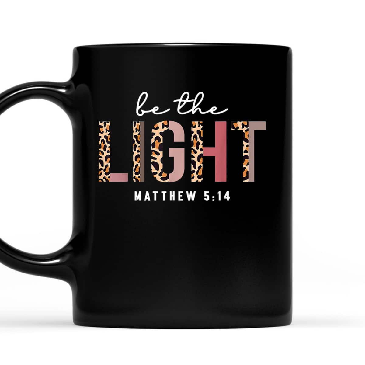Christian Leopard Be The Light T-Shirt Bible Verse Gift Matthew 5:14 Christian Leopard Be The Light T-Shirt Bible Verse Gift Matthew 5:14