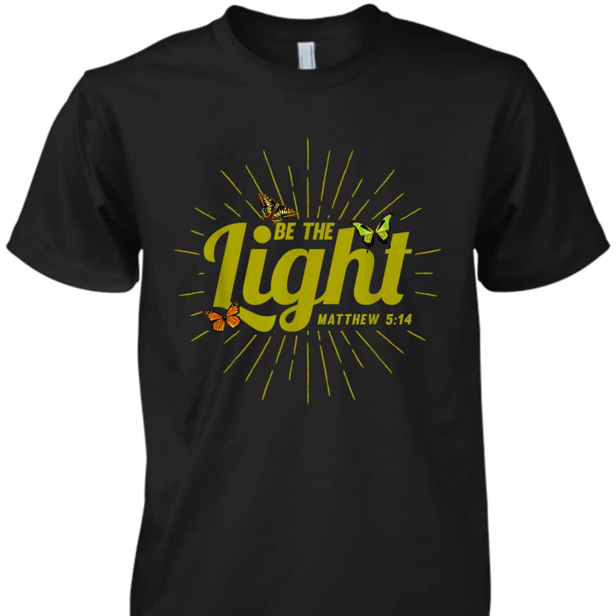 Christian Be The Light T-Shirt Bible Verse Matthew 514 Butterflies Christian Be The Light T-Shirt Bible Verse Matthew 514 Butterflies