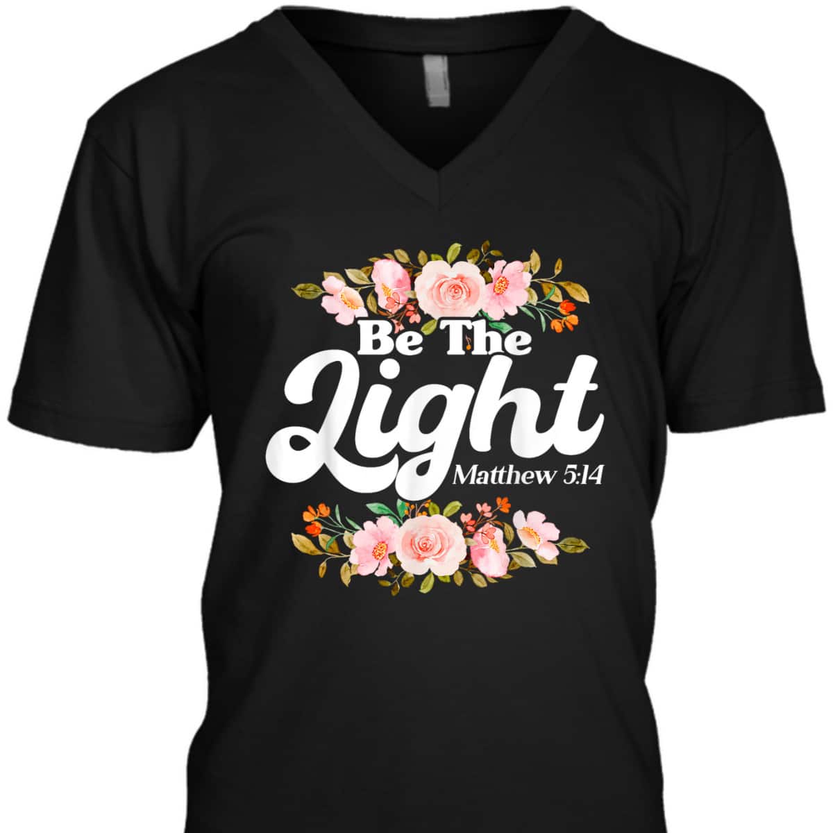 Christian Bible Verse Matthew 514 Be The Light Flower T-Shirt Christian Bible Verse Matthew 514 Be The Light Flower T-Shirt