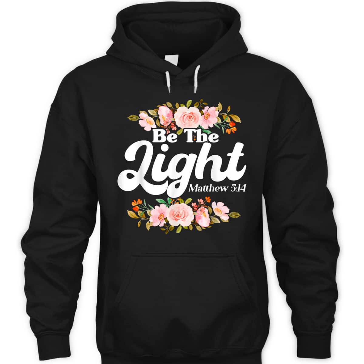 Christian Bible Verse Matthew 514 Be The Light Flower T-Shirt Christian Bible Verse Matthew 514 Be The Light Flower T-Shirt