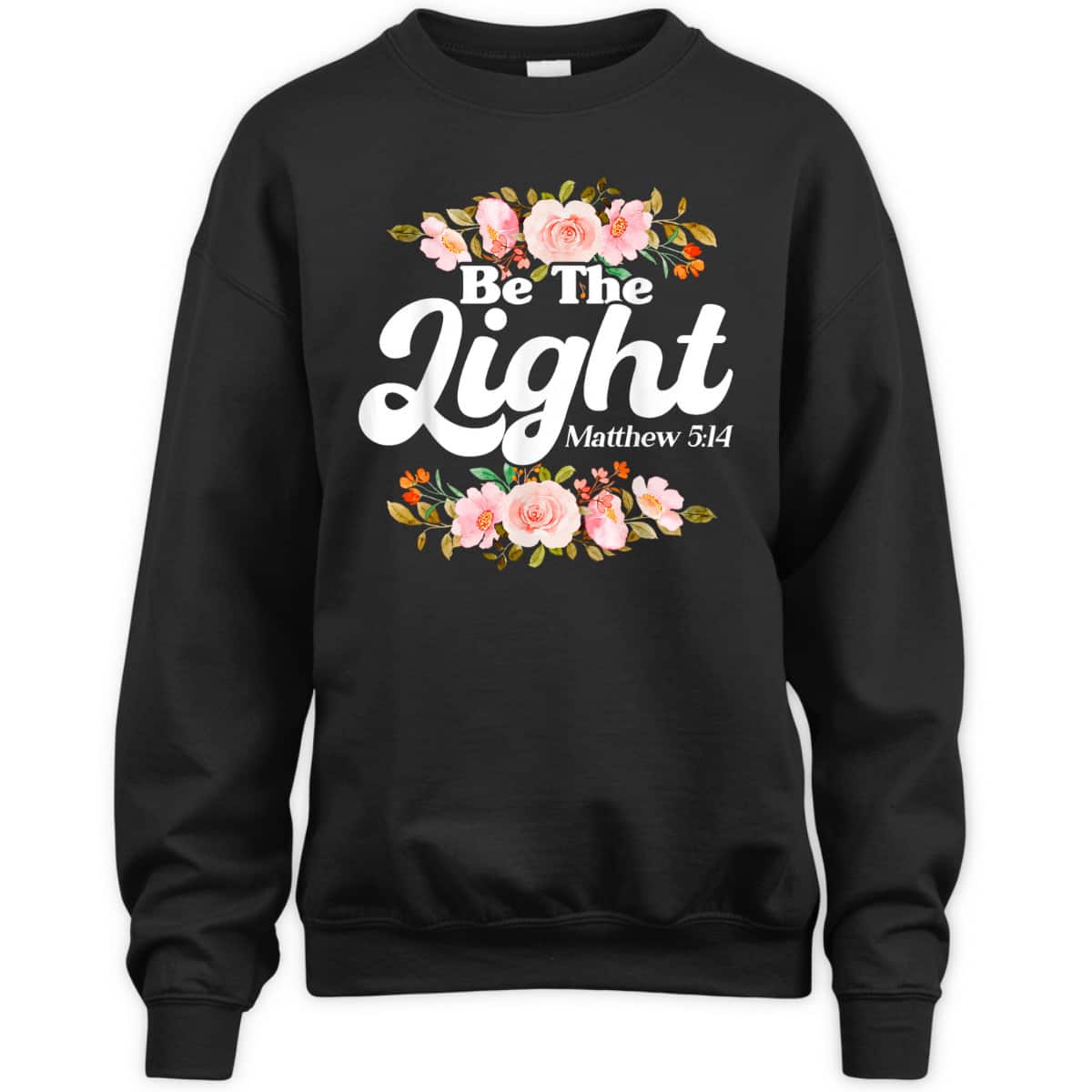 Christian Bible Verse Matthew 514 Be The Light Flower T-Shirt Christian Bible Verse Matthew 514 Be The Light Flower T-Shirt