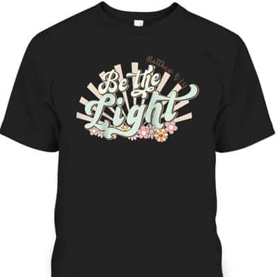 Be The Light Matthew 5:14 Bible Verse Jesus Groovy Christian T-Shirt Be The Light Matthew 5:14 Bible Verse Jesus Groovy Christian T-Shirt