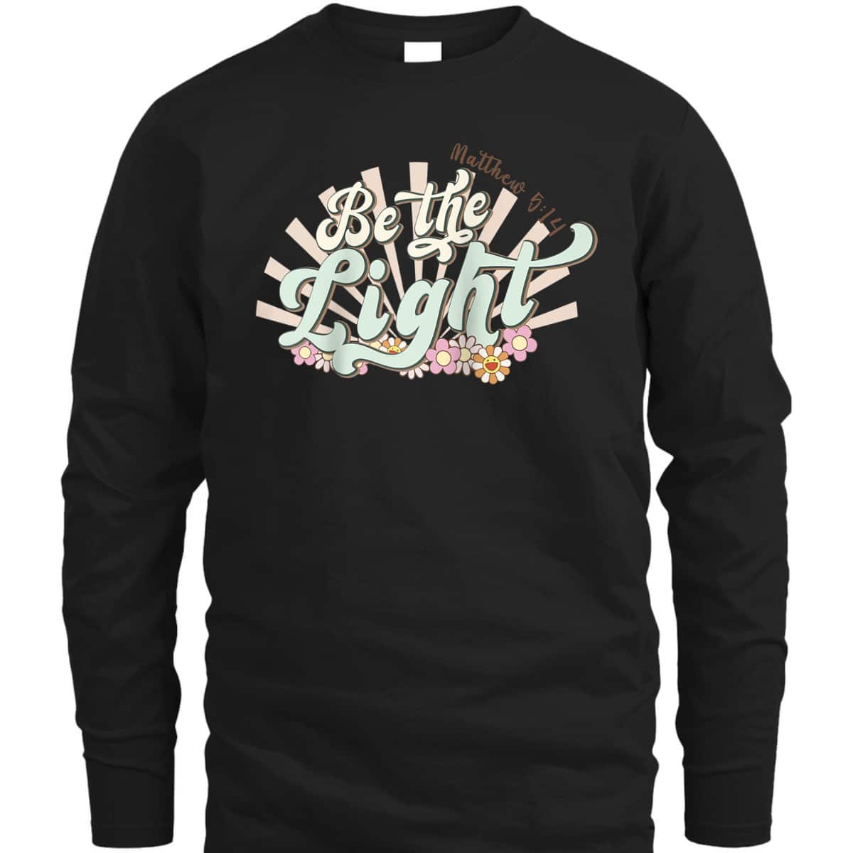 Be The Light Matthew 5:14 Bible Verse Jesus Groovy Christian T-Shirt Be The Light Matthew 5:14 Bible Verse Jesus Groovy Christian T-Shirt