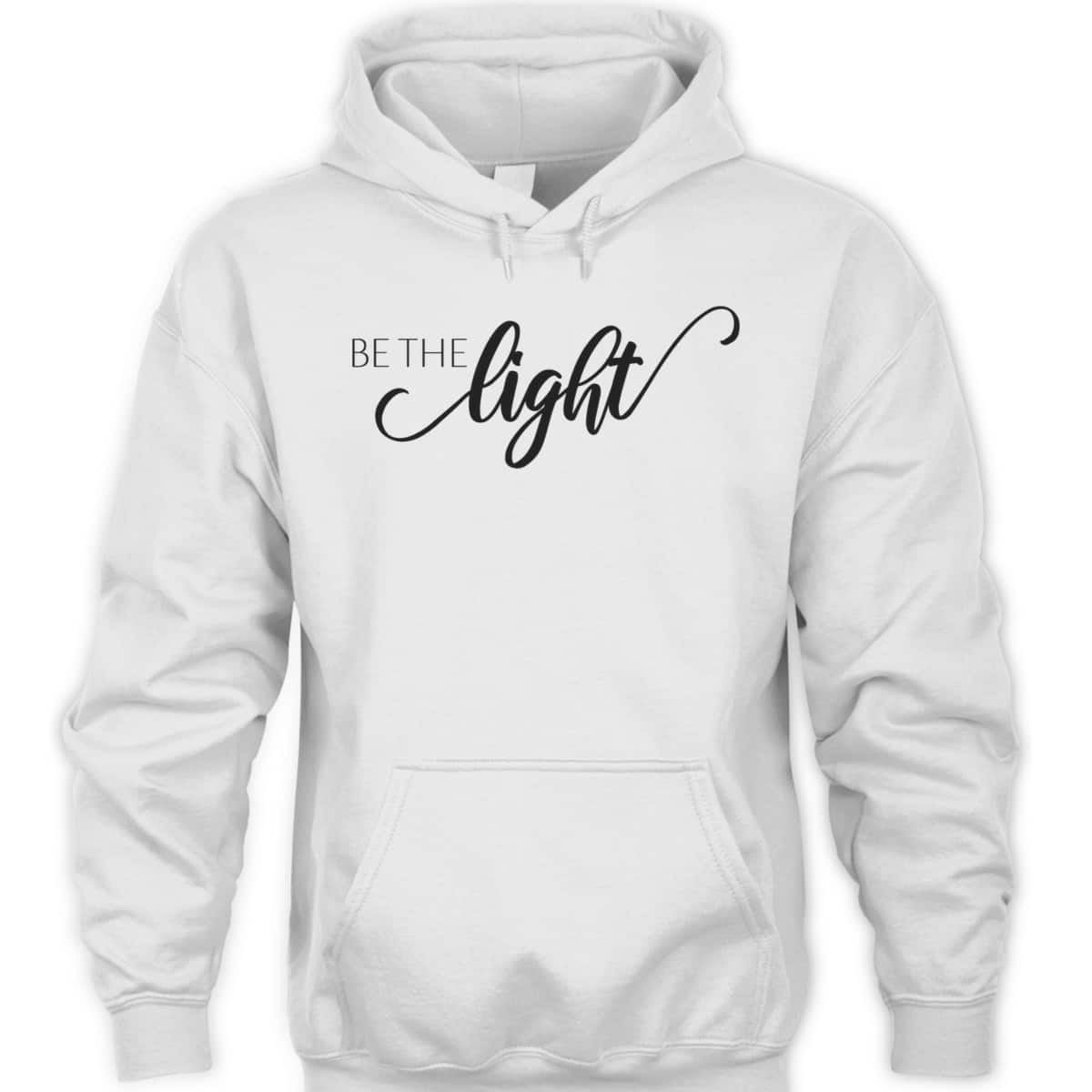 Be The Light Christian Faith Inspirational T-Shirt Be The Light Christian Faith Inspirational T-Shirt