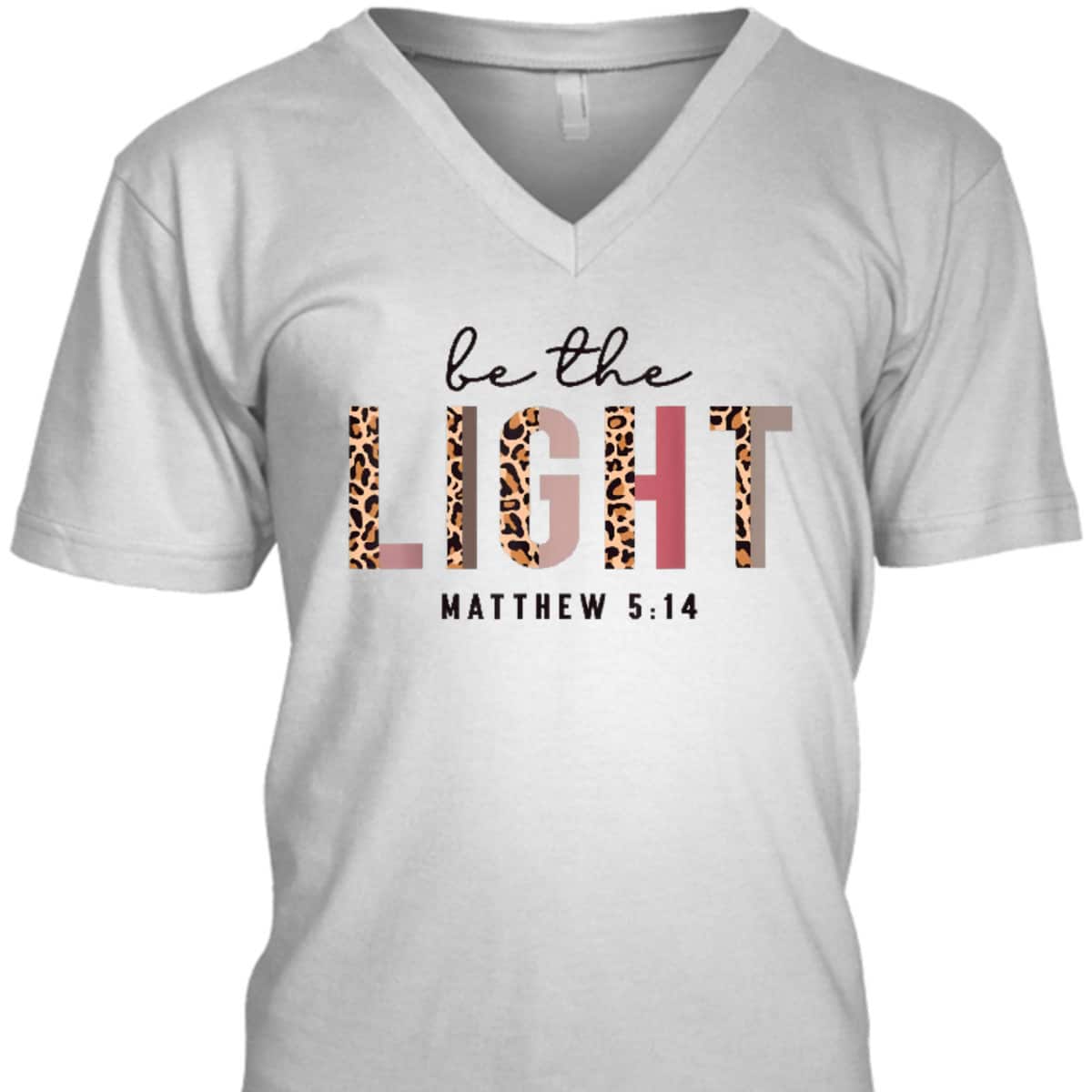 Be The Light Matthew 5:14 Leopard Christian Faith Bible Verse T-Shirt Be The Light Matthew 5:14 Leopard Christian Faith Bible Verse T-Shirt