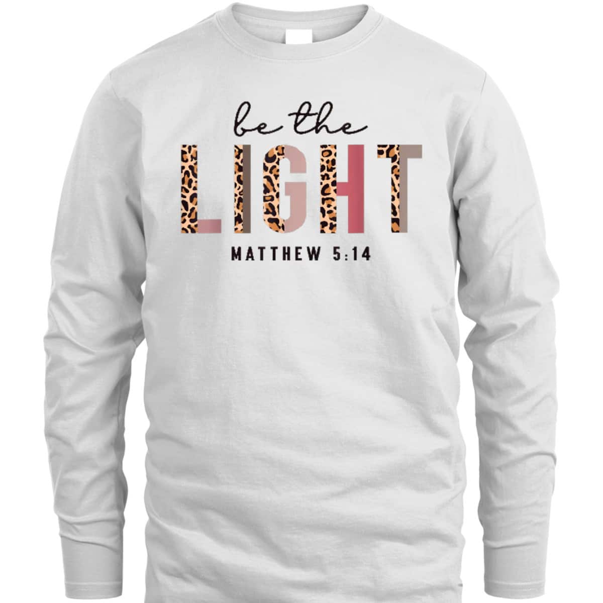 Be The Light Matthew 5:14 Leopard Christian Faith Bible Verse T-Shirt Be The Light Matthew 5:14 Leopard Christian Faith Bible Verse T-Shirt