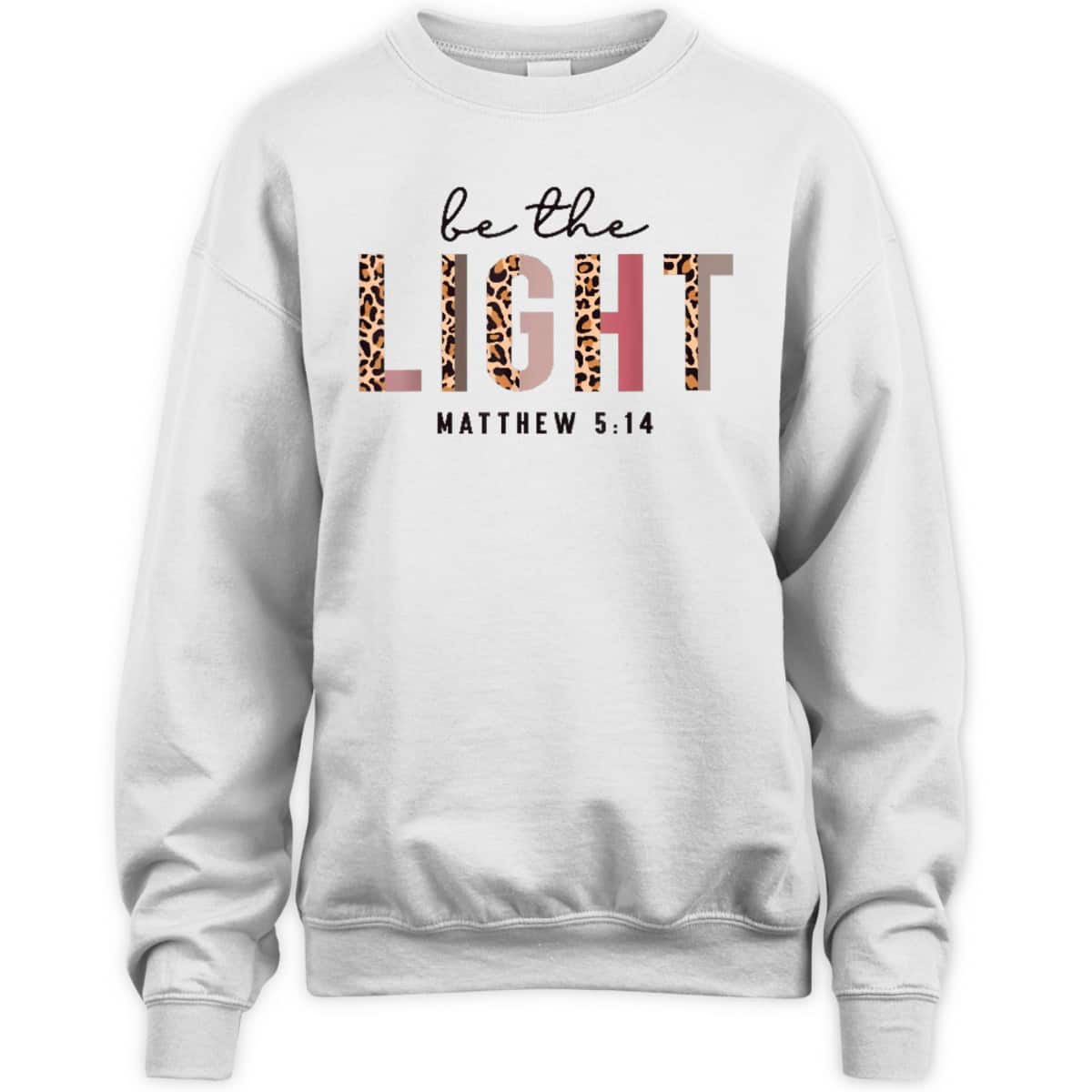 Be The Light Matthew 5:14 Leopard Christian Faith Bible Verse T-Shirt Be The Light Matthew 5:14 Leopard Christian Faith Bible Verse T-Shirt