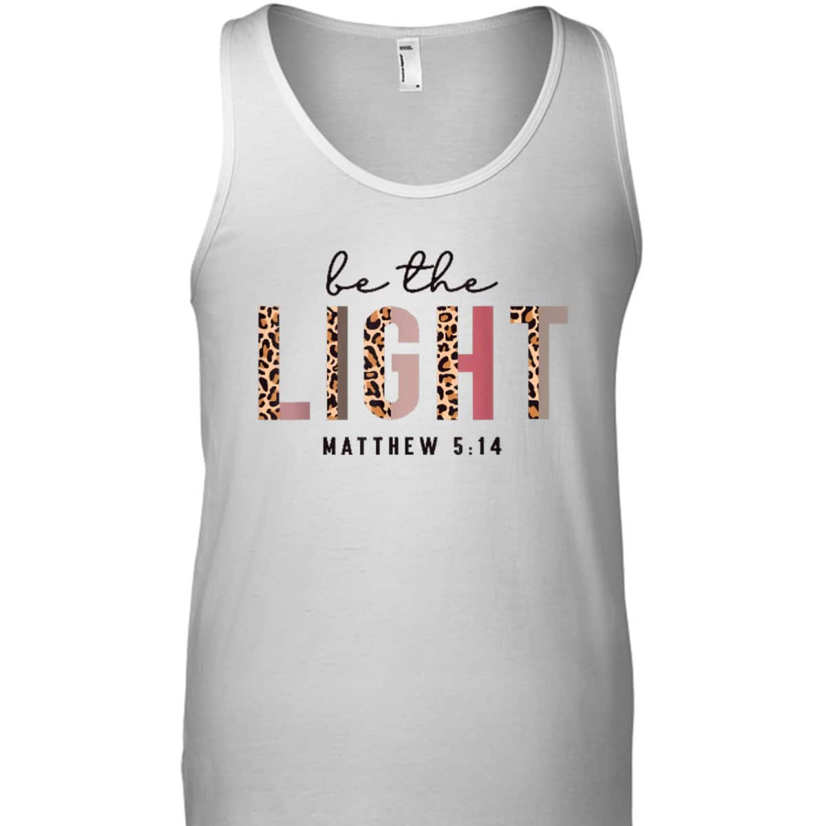 Be The Light Matthew 5:14 Leopard Christian Faith Bible Verse T-Shirt Be The Light Matthew 5:14 Leopard Christian Faith Bible Verse T-Shirt