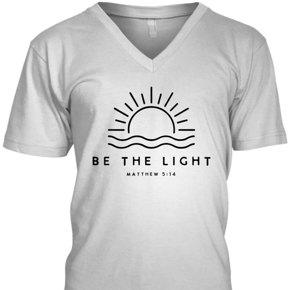 Be The Light Matthew 5:14 Christian Faith Bible Verse T-Shirt Be The Light Matthew 5:14 Christian Faith Bible Verse T-Shirt