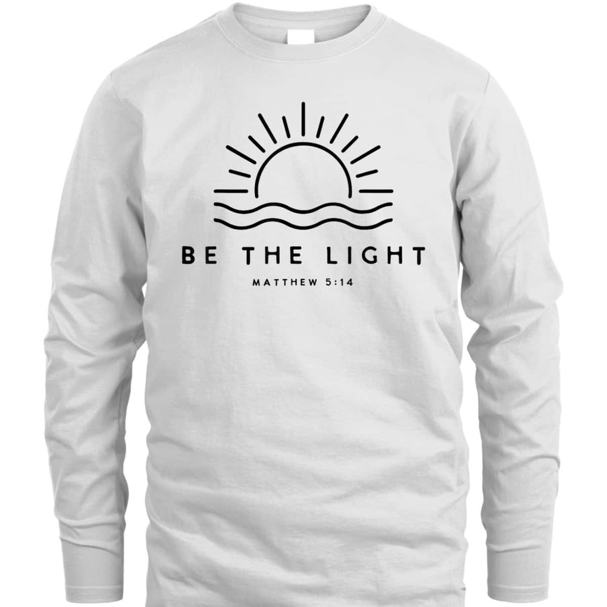 Be The Light Matthew 5:14 Christian Faith Bible Verse T-Shirt Be The Light Matthew 5:14 Christian Faith Bible Verse T-Shirt
