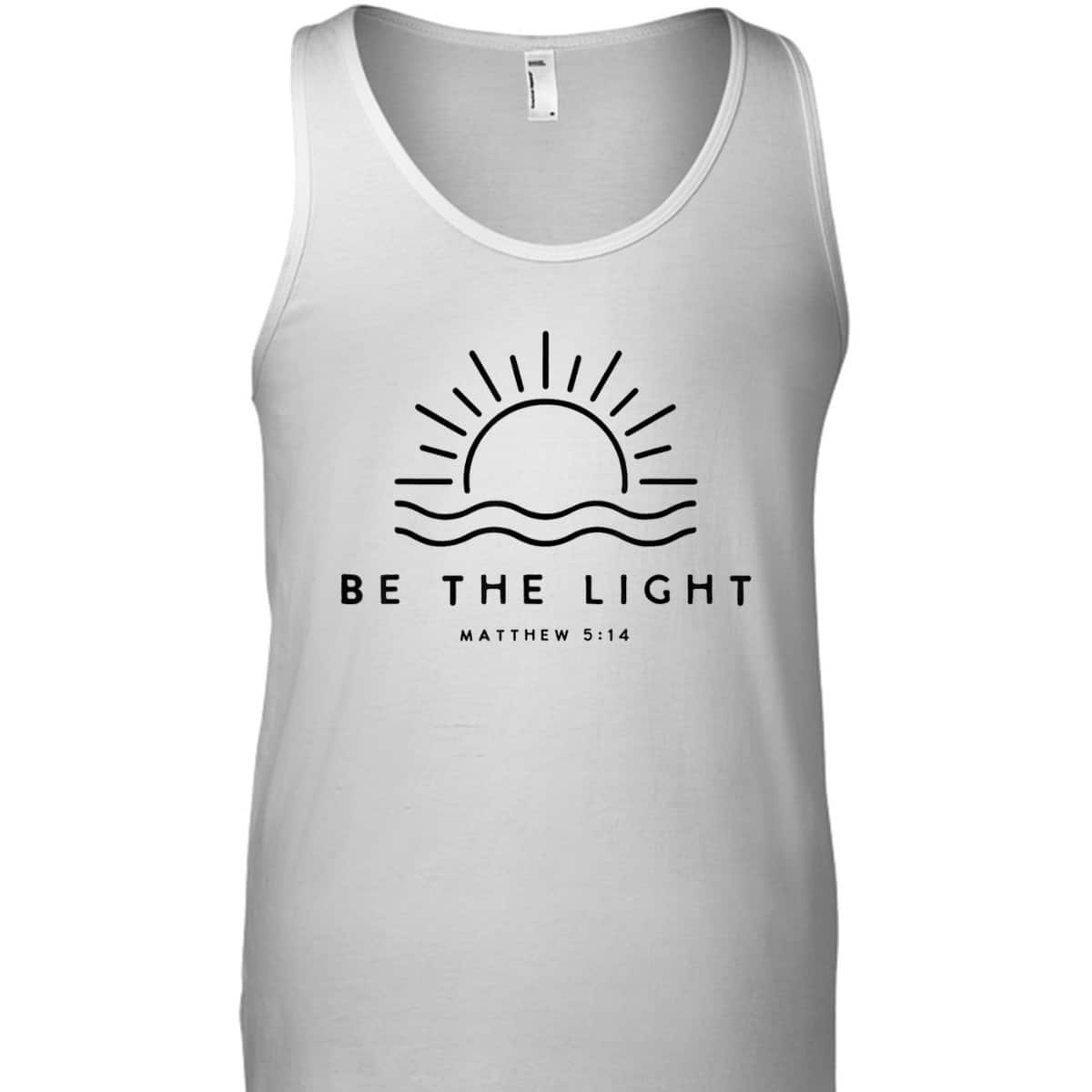 Be The Light Matthew 5:14 Christian Faith Bible Verse T-Shirt Be The Light Matthew 5:14 Christian Faith Bible Verse T-Shirt
