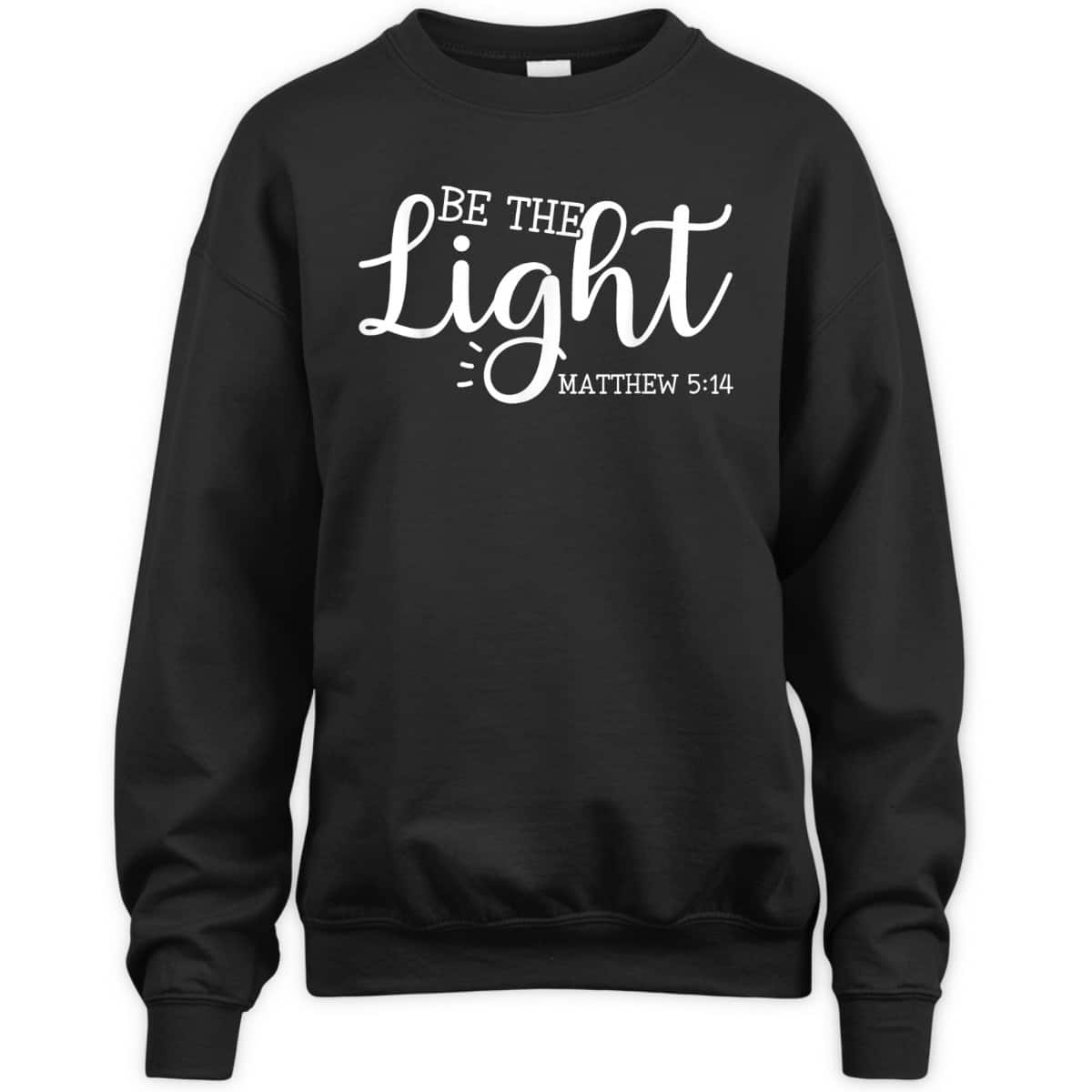 Be The Light T-Shirt Matthew 5:14 Christianity Inspirational Gift Be The Light T-Shirt Matthew 5:14 Christianity Inspirational Gift