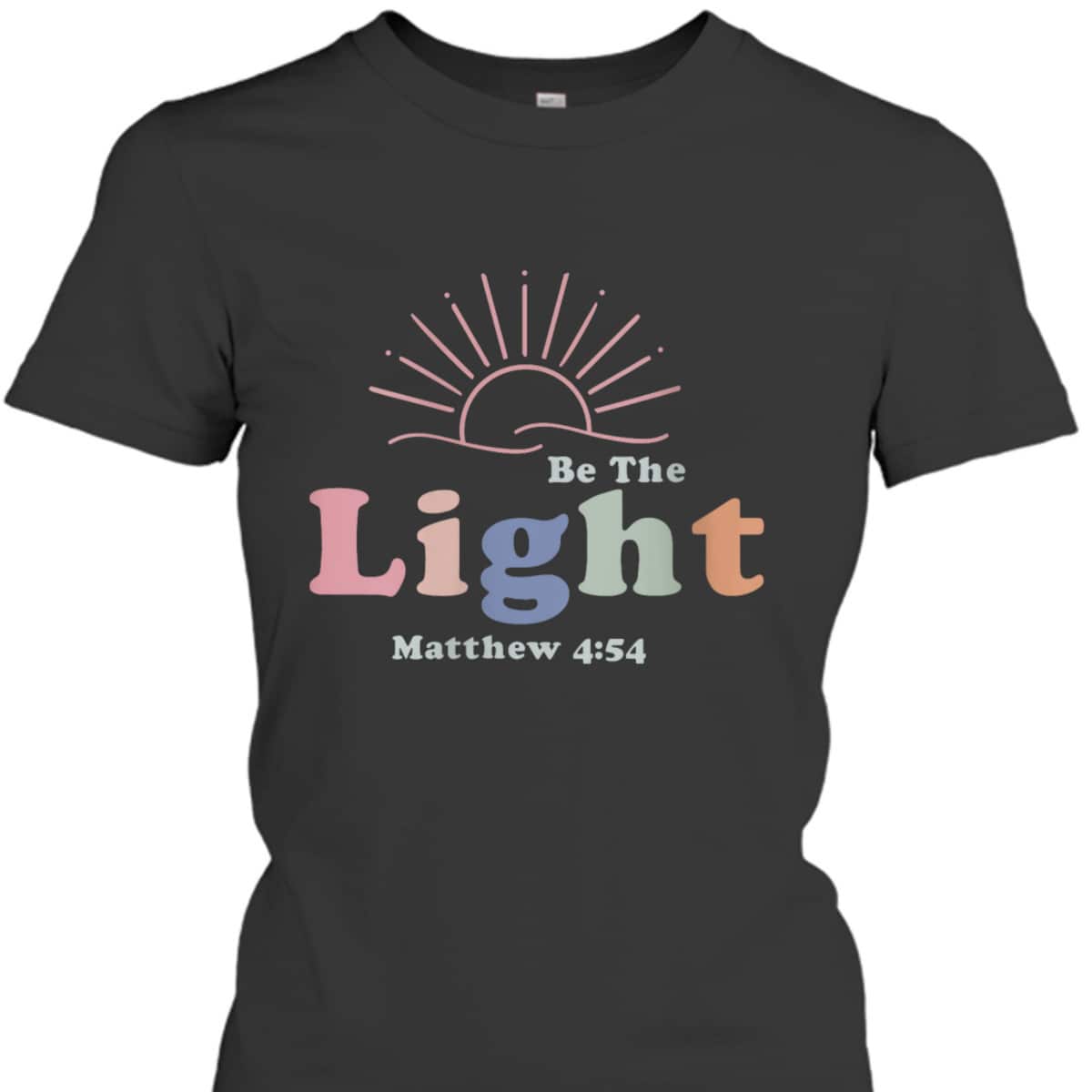 Be The Light Cool Christian Inspirational And Motivational T-Shirt Be The Light Cool Christian Inspirational And Motivational T-Shirt
