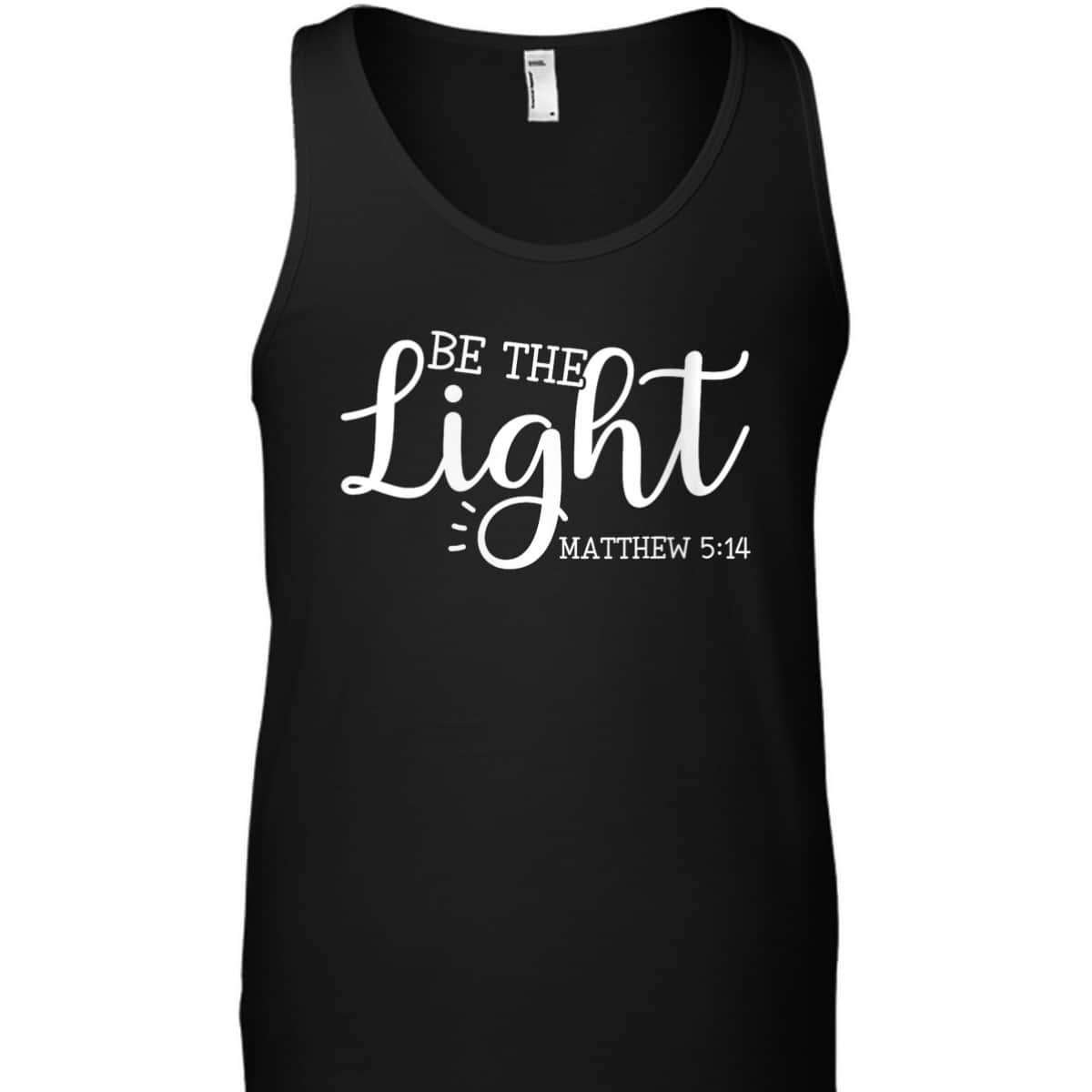Be The Light T-Shirt Christian Inspirational Religious Gift Be The Light T-Shirt Christian Inspirational Religious Gift