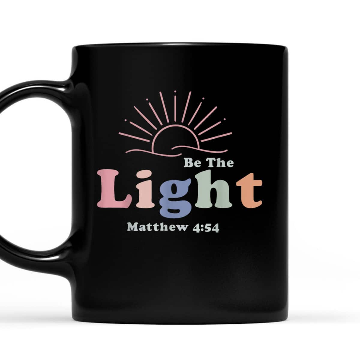 Be The Light Matthew 4:54 T-Shirt Cool Christian Inspirational And Motivational Gift Be The Light Matthew 4:54 T-Shirt Cool Christian Inspirational And Motivational Gift