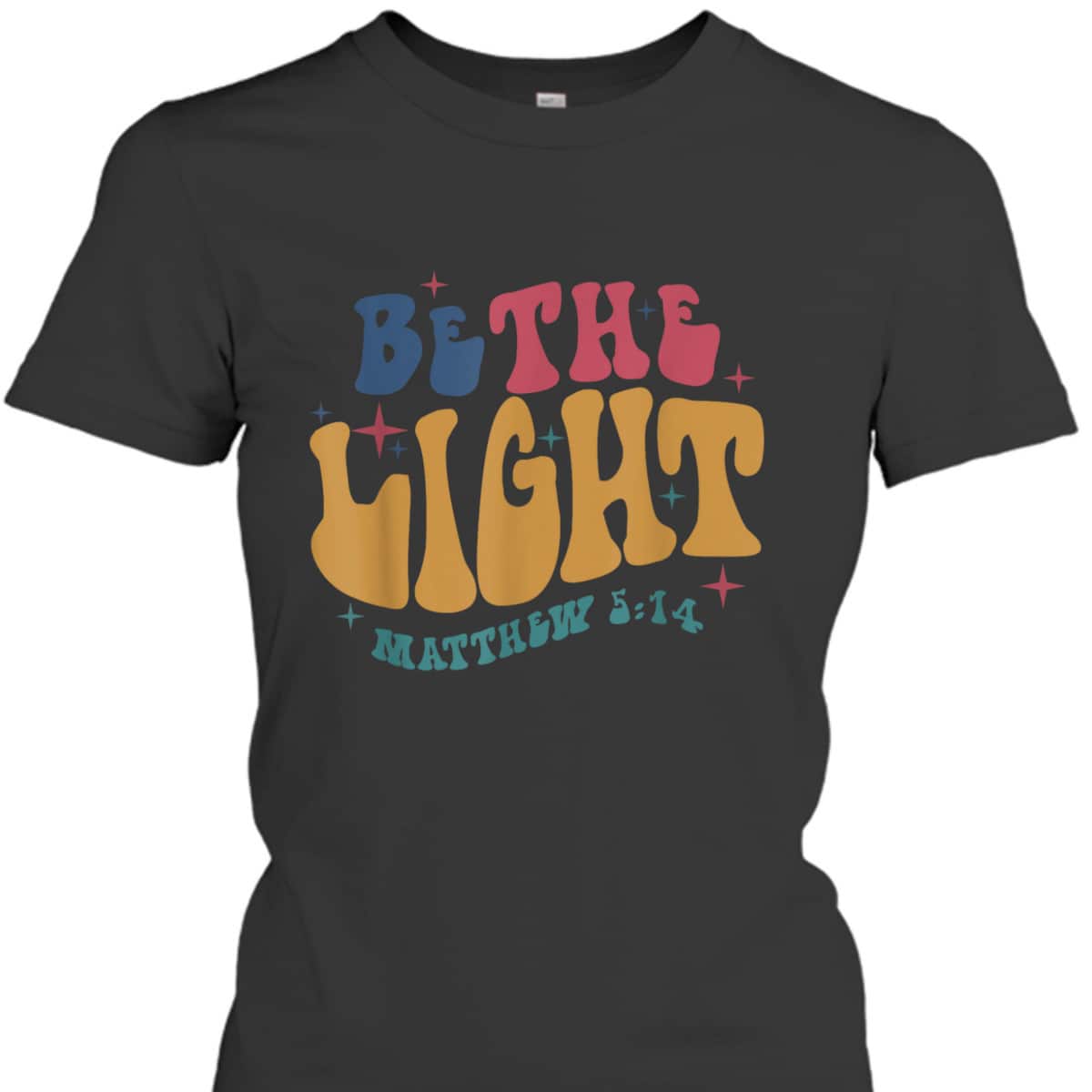 Be The Light Matthew 5:14 T-Shirt Christian Quote Bible Verse Religious Gift Be The Light Matthew 5:14 T-Shirt Christian Quote Bible Verse Religious Gift