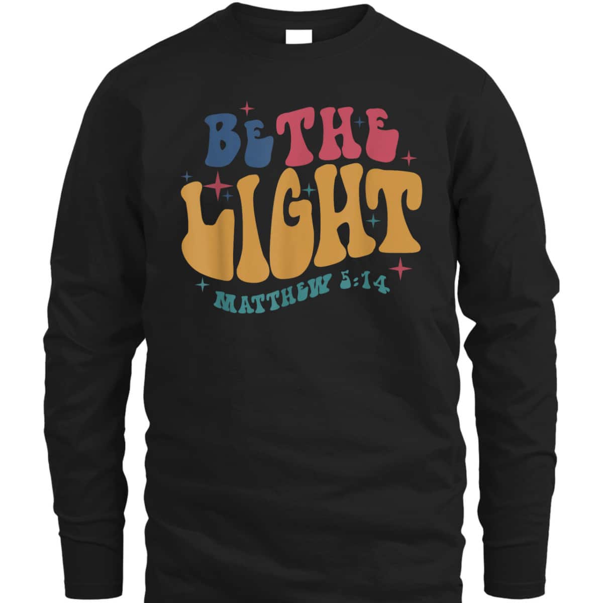 Be The Light Matthew 5:14 T-Shirt Christian Quote Bible Verse Religious Gift Be The Light Matthew 5:14 T-Shirt Christian Quote Bible Verse Religious Gift