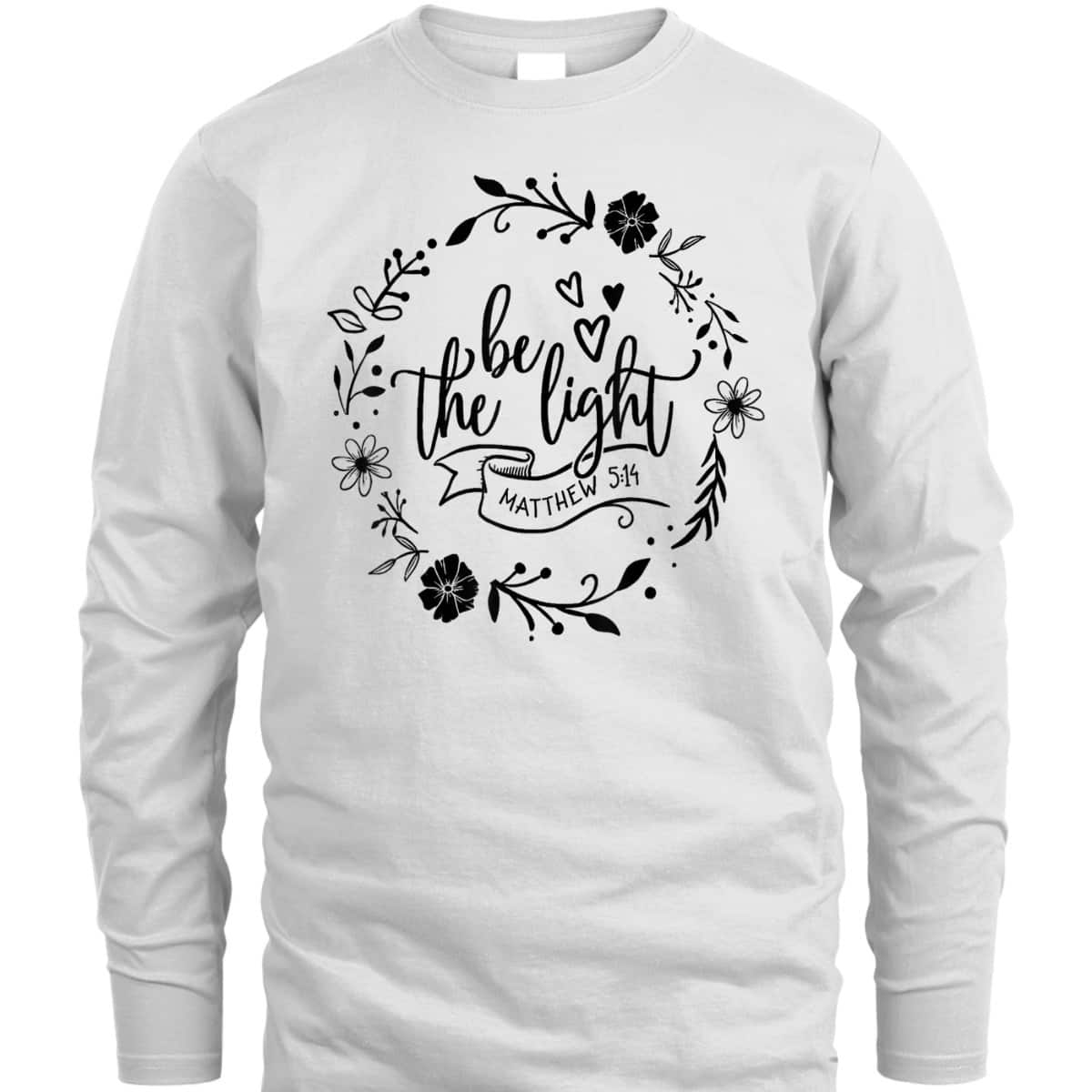 Floral Be The Light Matthew 5:14 T-Shirt Christian Religious Bible Verse Gift Floral Be The Light Matthew 5:14 T-Shirt Christian Religious Bible Verse Gift