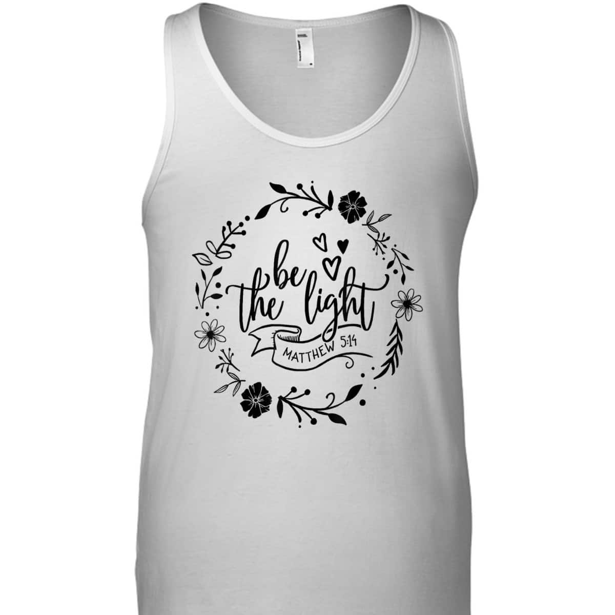 Floral Be The Light Matthew 5:14 T-Shirt Christian Religious Bible Verse Gift Floral Be The Light Matthew 5:14 T-Shirt Christian Religious Bible Verse Gift