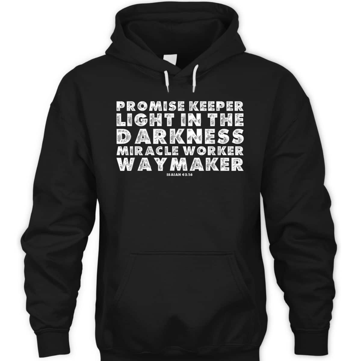 Christian Faith Waymaker T-Shirt Promise Keeper Miracle Worker Isaiah 42:16 Christian Faith Waymaker T-Shirt Promise Keeper Miracle Worker Isaiah 42:16