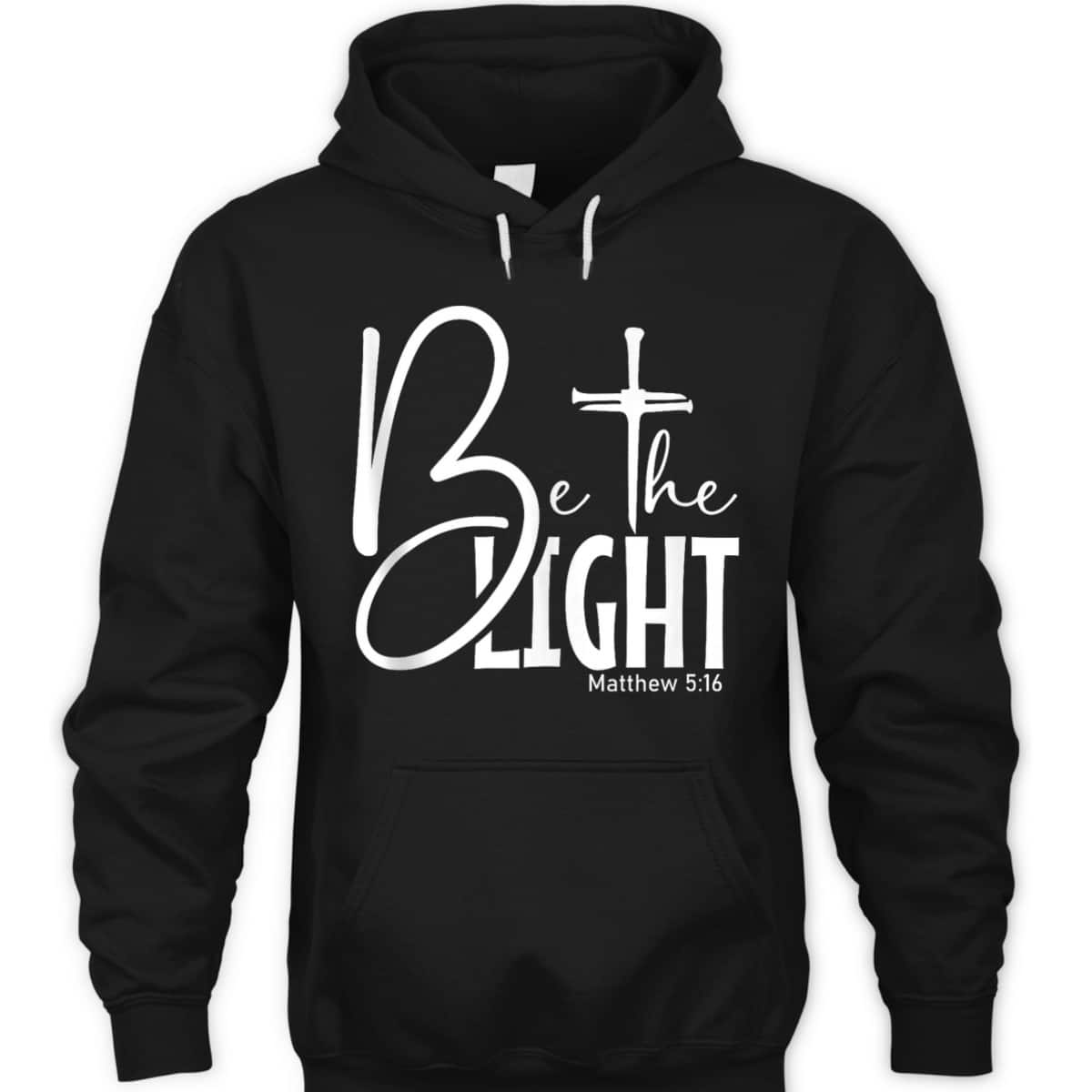 Be The Light T-Shirt Let Your Light Shine Christian Inspirational Bible Verse Gift Be The Light T-Shirt Let Your Light Shine Christian Inspirational Bible Verse Gift