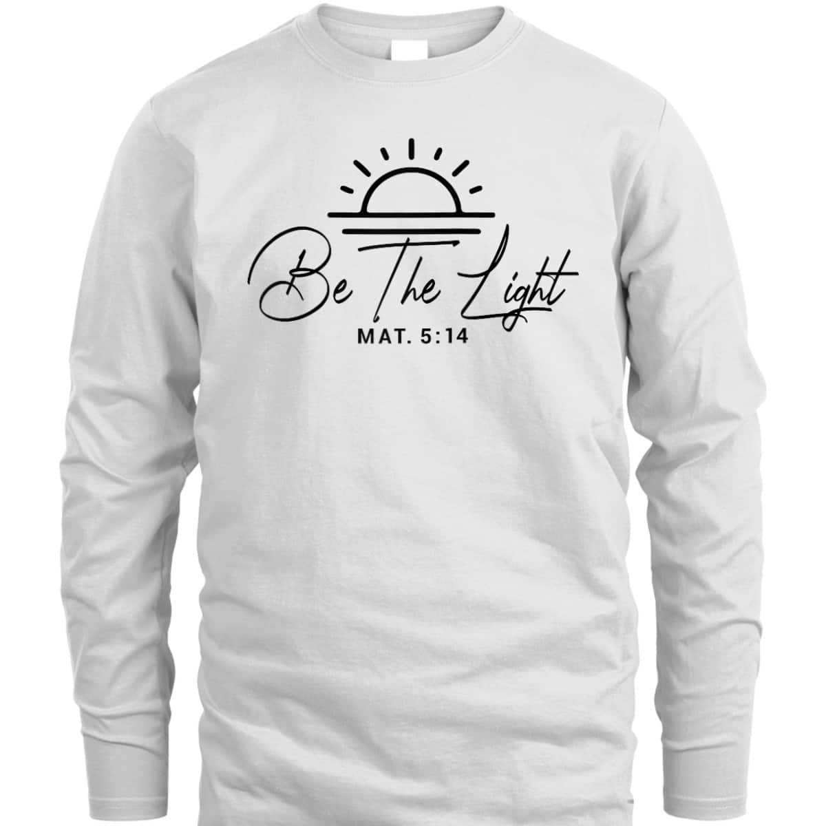 Bible Verse T-Shirt Matthew 5 14 Be The Light Bible Verse T-Shirt Matthew 5 14 Be The Light