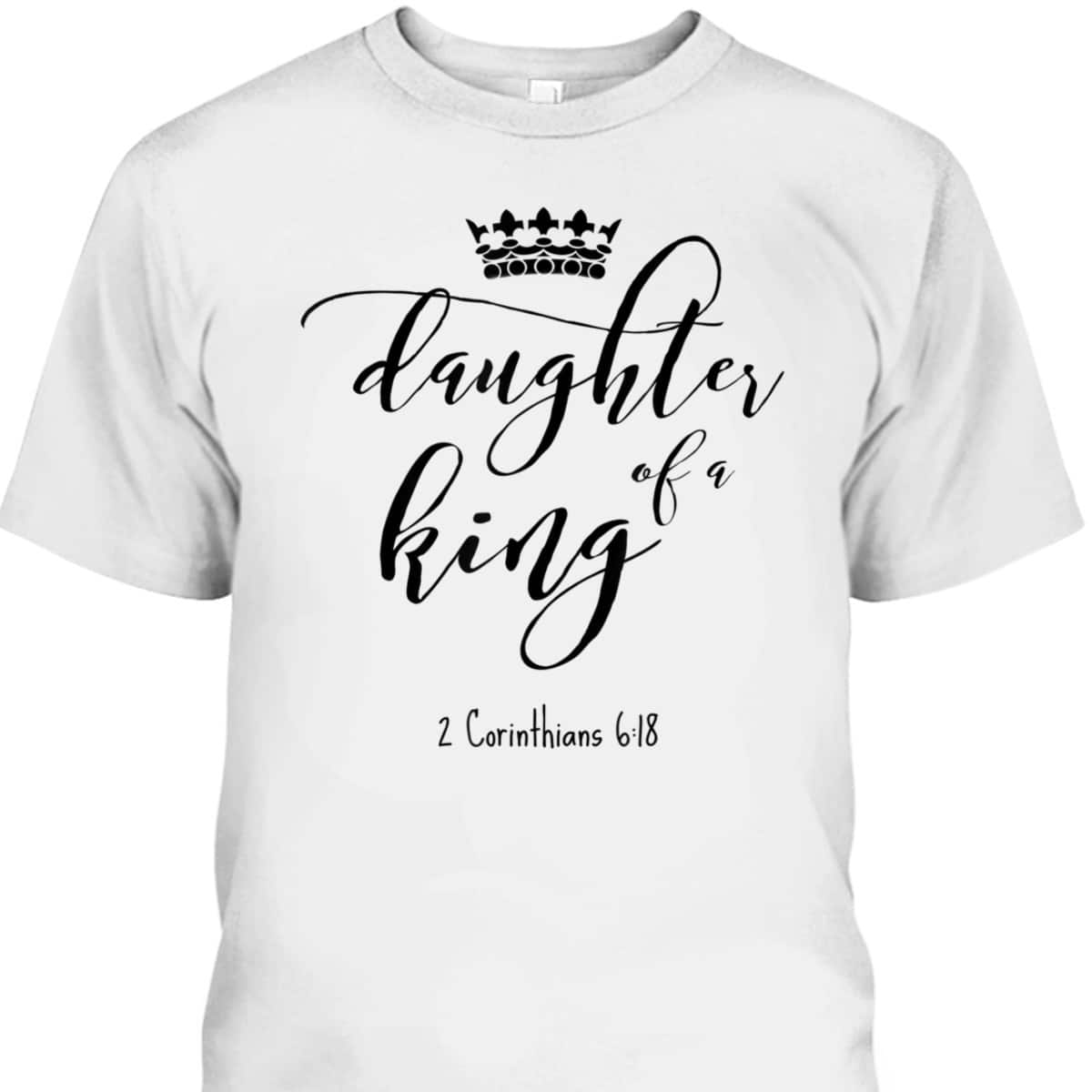 Christian Daughter Of A King Jesus Child God Bible Verse Quote T-Shirt Christian Daughter Of A King Jesus Child God Bible Verse Quote T-Shirt