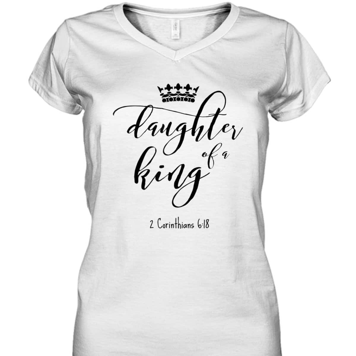 Christian Daughter Of A King Jesus Child God Bible Verse Quote T-Shirt Christian Daughter Of A King Jesus Child God Bible Verse Quote T-Shirt