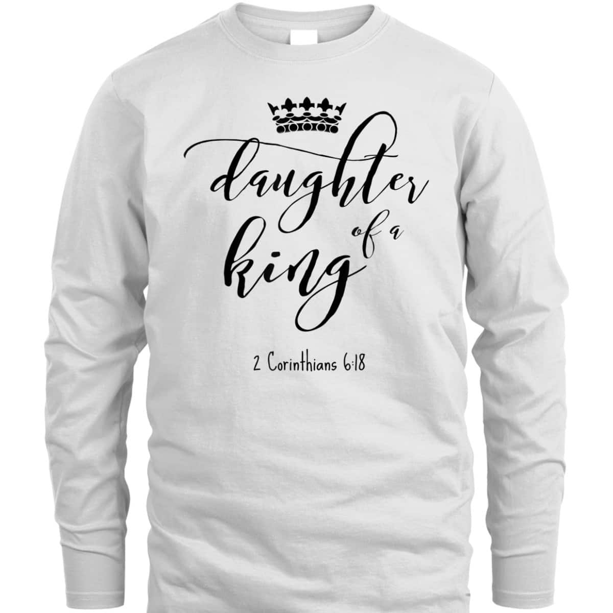Christian Daughter Of A King Jesus Child God Bible Verse Quote T-Shirt Christian Daughter Of A King Jesus Child God Bible Verse Quote T-Shirt