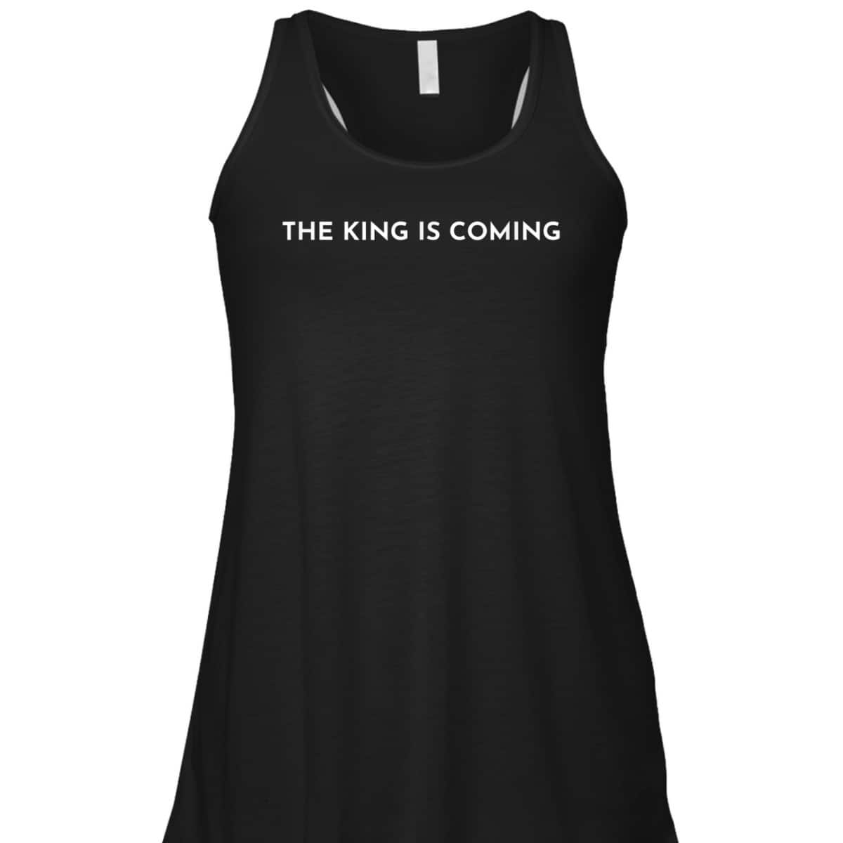 The King Is Coming Jesus Is King Christian Faith T-Shirt The King Is Coming Jesus Is King Christian Faith T-Shirt