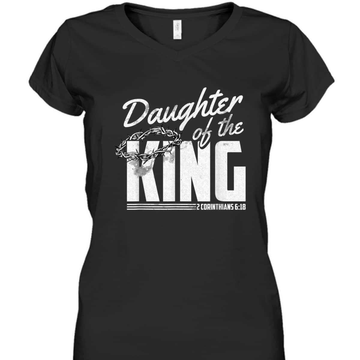 Daughter Of The King 2 Corinthians 6 18 Bible Verse Christian T-Shirt