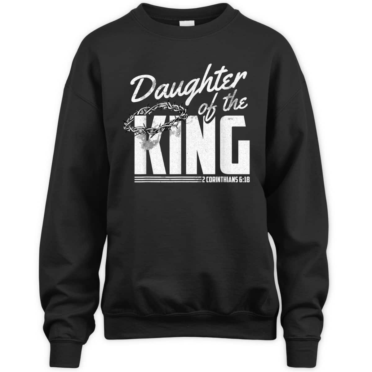 Daughter Of The King 2 Corinthians 6 18 Bible Verse Christian T-Shirt