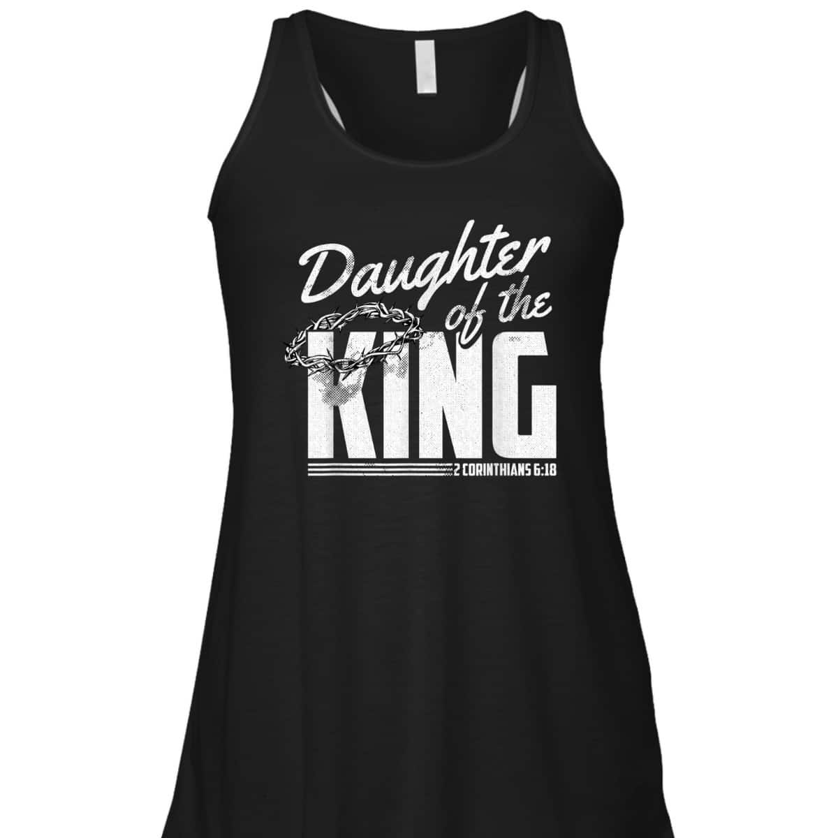 Daughter Of The King 2 Corinthians 6 18 Bible Verse Christian T-Shirt Daughter Of The King 2 Corinthians 6 18 Bible Verse Christian T-Shirt