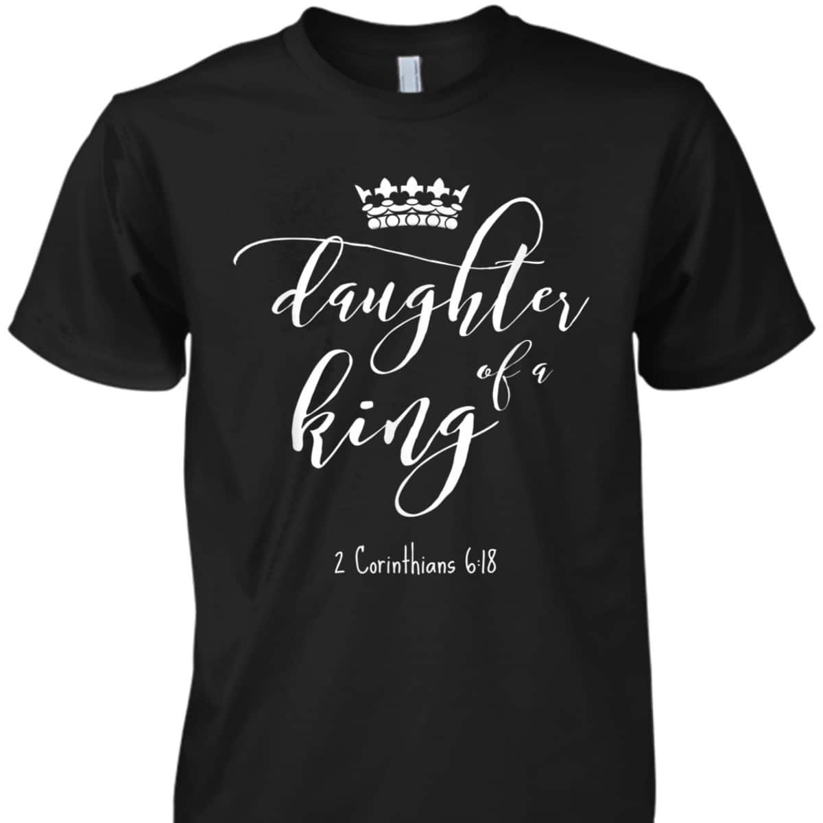 Christian Religious Jesus Daughter Of A King Saying T-Shirt