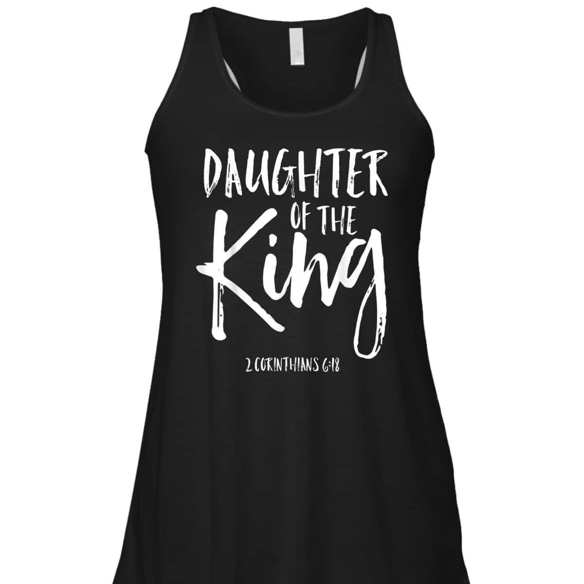 Christian Faith Daughter Of The King Corinthians 618 T-Shirt Christian Faith Daughter Of The King Corinthians 618 T-Shirt