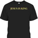 Jesus Is King T-Shirt Jesus Is King T-Shirt